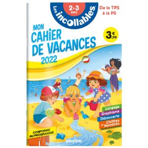 Cahier de vacances 2022 - Les incollables - De la TPS à la PS - 2-3 ans