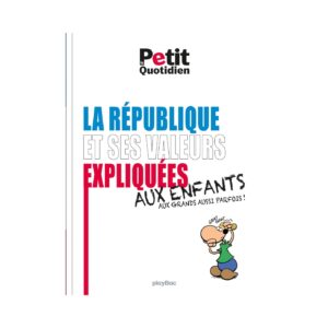 LA REPUBLIQUE ET SES VALEURS EXPLIQUEES AUX ENFANTS 2017