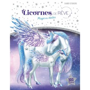 LICORNES DE REVE - CAHIER STICKERS MAGIE DES ETOILES