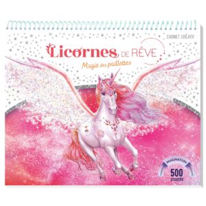 LICORNES DE REVE - MAGIE DES PAILLETTES