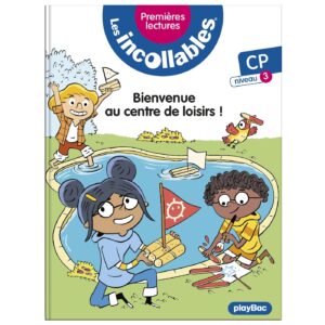 Les incollables - Premières lectures - Tome 22 - Bienvenue au centre de loisirs ! - Niveau 3