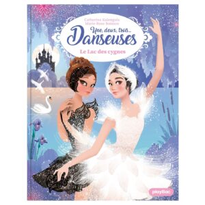 Une, deux, trois Danseuses - Le Lac des cygnes - Tome 15